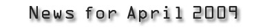 News for April, 2009
