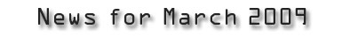 News for March, 2009